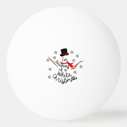 Dreaming of a White Christmas Snowman Ping Pong Ball