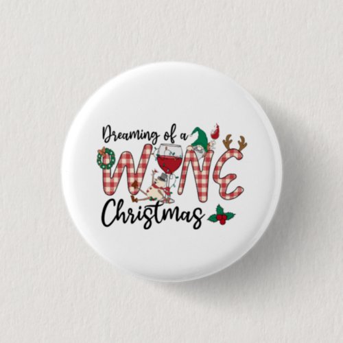 Dreaming Of A Wine Christmas Button