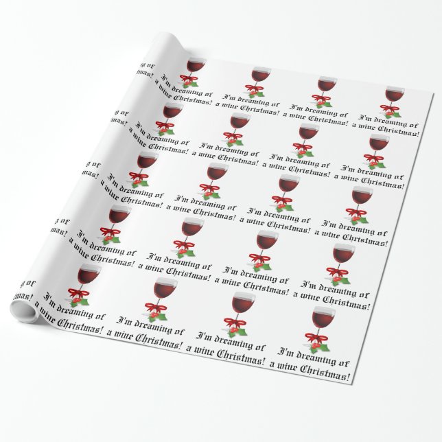Dreaming Of A Wine Christmas Funny Holiday Wrapping Paper (Unrolled)