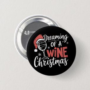 Dreaming Of A Wine Christmas Party Funny Drinking Button