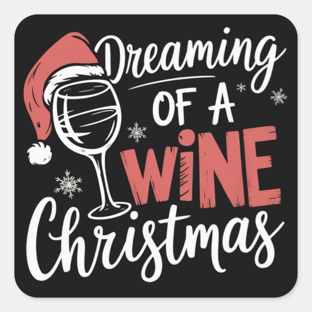 Dreaming Of A Wine Christmas Party Funny Drinking Square Sticker (Front)