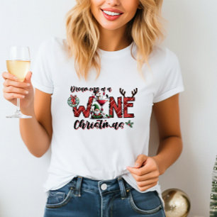 Dreaming of a Wine Christmas T-Shirt