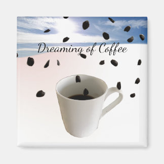 Dreaming of Coffee Magnet