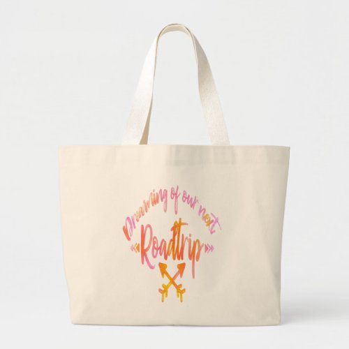 Dreaming of Our Next Roadtrip Retro Adventure Lar Large Tote Bag
