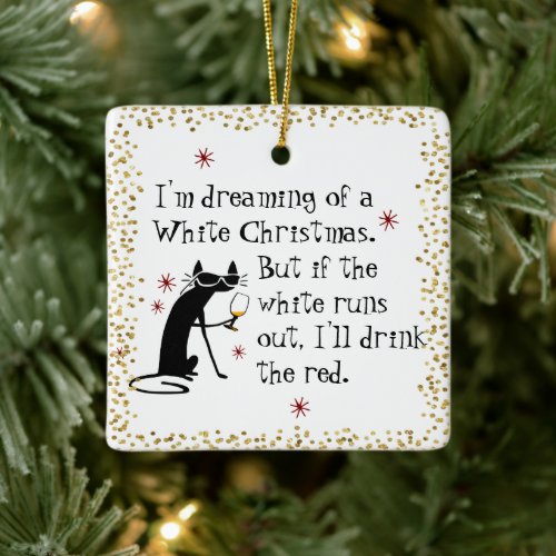 Dreaming of White Christmas Funny Wine Cat Ceramic Ornament