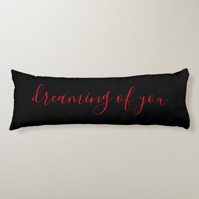 Dreaming of You Black and Red Quote Body Pillow (Front)