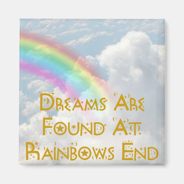 Dreams Are Found At Rainbows End Magnet (Front)