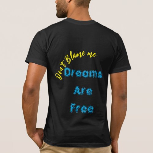 Dreams are free T_Shirt