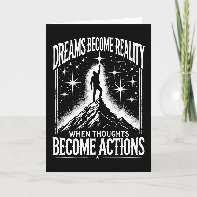 Dreams Become Reality When Thoughts Become Actions Card (Front)