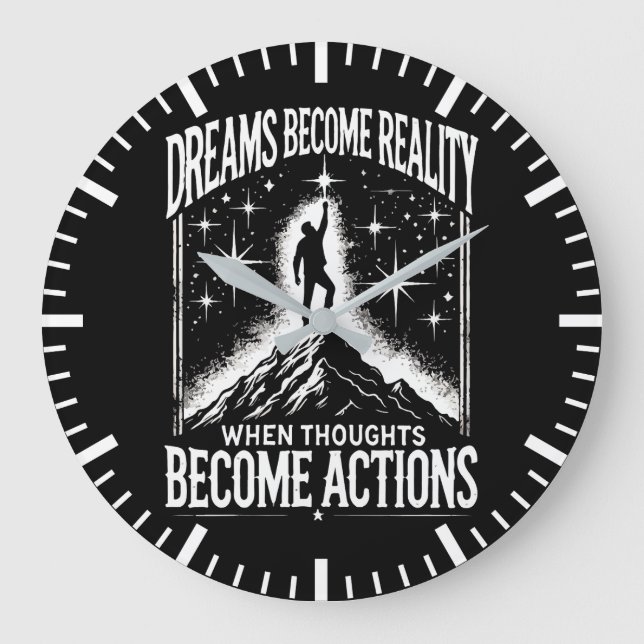 Dreams Become Reality When Thoughts Become Actions Large Clock (Front)