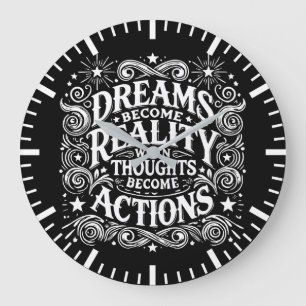 Dreams Become Reality When Thoughts Become Actions Large Clock