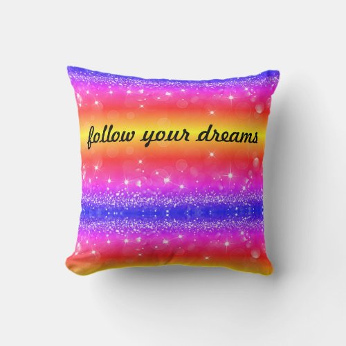 Dreams Begin Here Follow Your Dreams Rainbow Throw Pillow