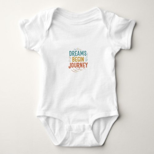 Dreams Begin Journey Baby Bodysuit