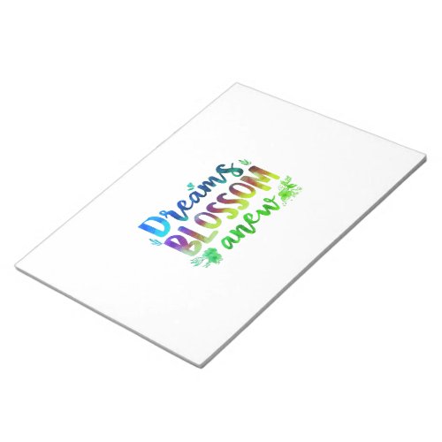 Dreams blossom anew notepad