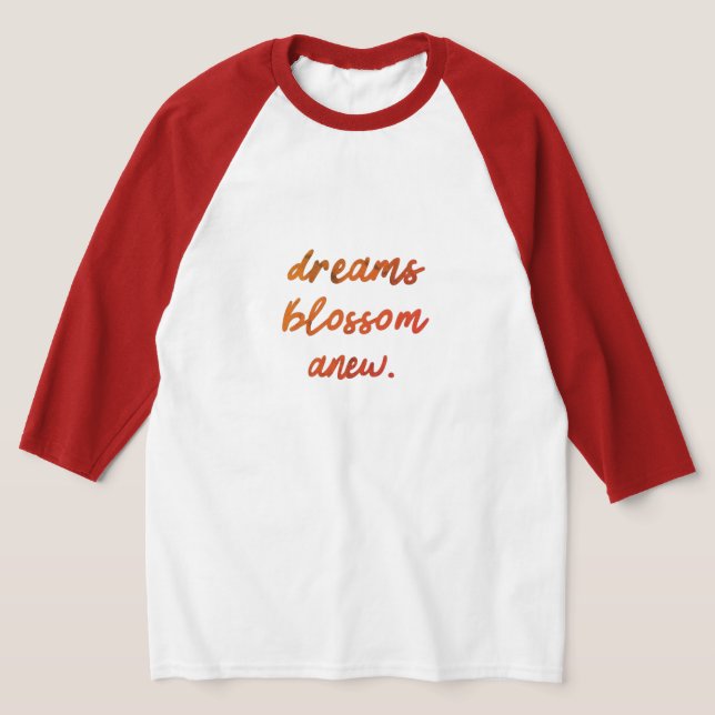 Dreams Blossom Anew T-Shirt (Laydown)
