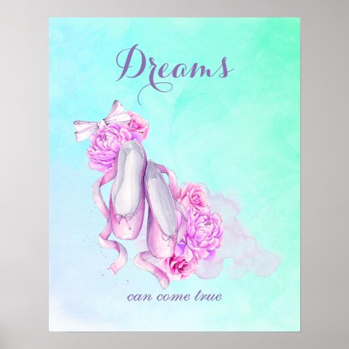 Dreams Can Come True Ballet Shoes in Pink Poster