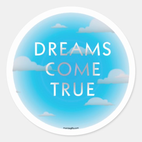 Dreams Come True Classic Round Sticker