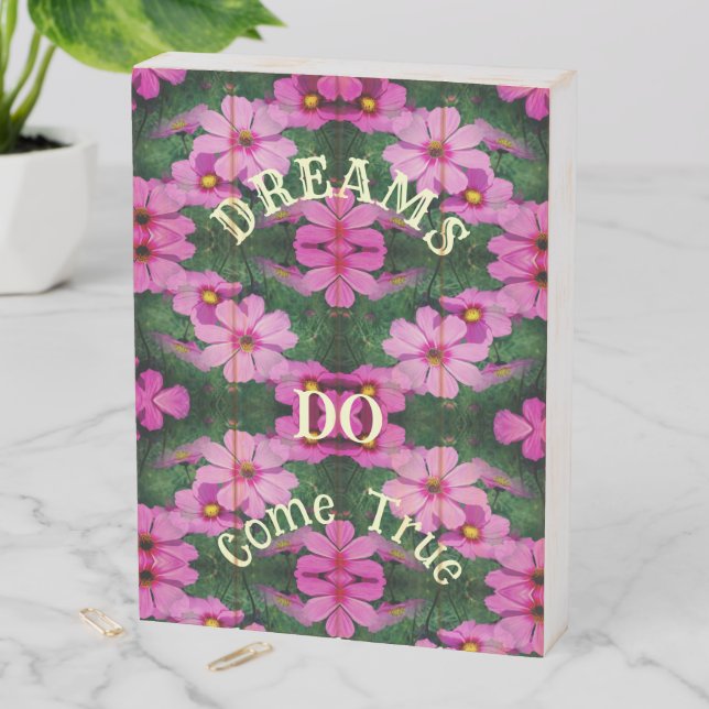 Dreams Come True Cosmos Flowers Inspirational Wooden Box Sign (In Situ Vertical)