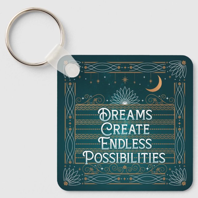 Dreams Create Endless Possibilities Button Keychai Keychain (Front)