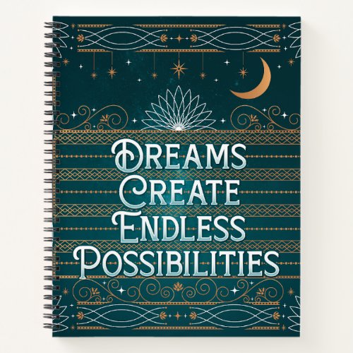 Dreams Create Endless Possibilities College_ruled Notebook