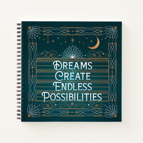Dreams Create Endless Possibilities College_Ruled Notebook