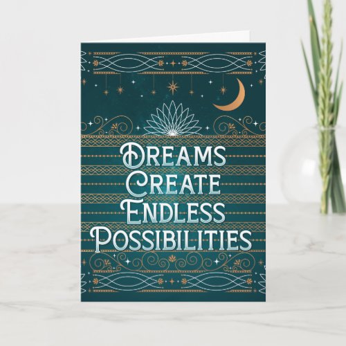 Dreams Create Endless Possibilities Folded Card