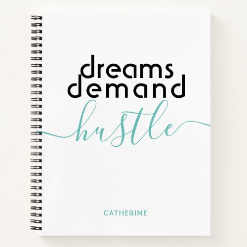 Dreams Demand Hustle Personalized Name Notebook