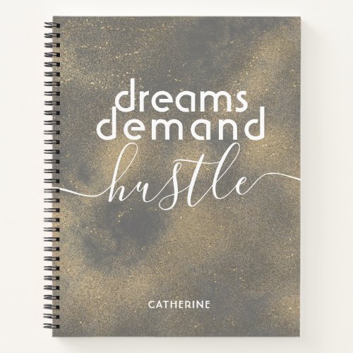 Dreams Demand Hustle Personalized Name Notebook