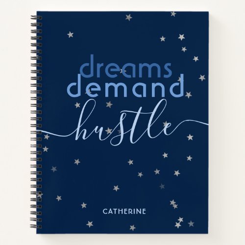 Dreams Demand Hustle Personalized Name Notebook