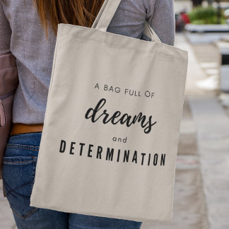 Dreams & Determination Unique Message Tote Bag
