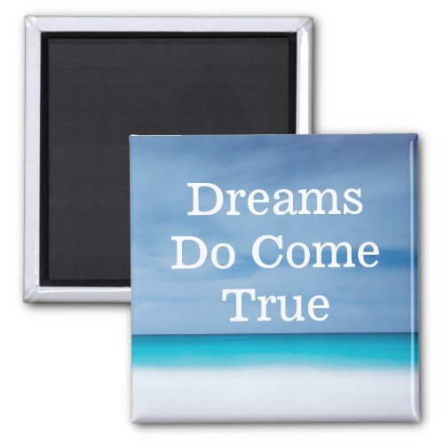 Dreams Do Come True motivational magnet