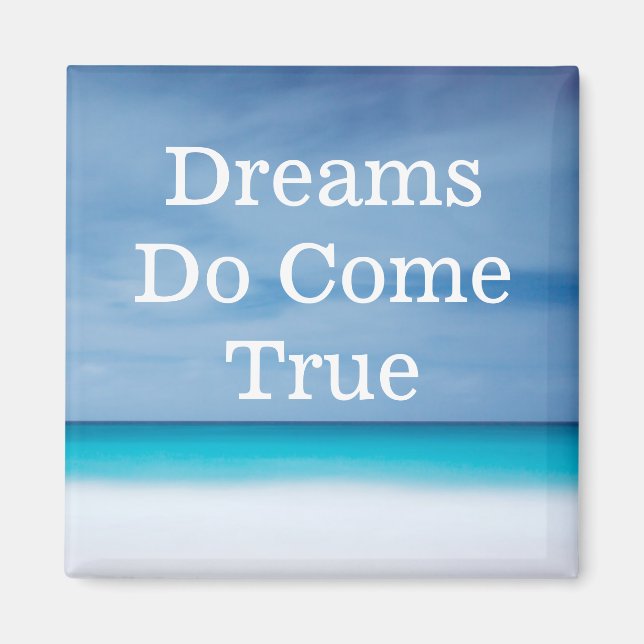 Dreams Do Come True motivational magnet (Front)
