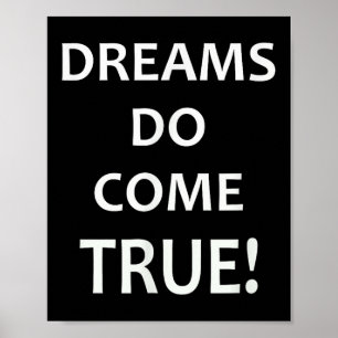 Dreams Do Come True! Motivational T Shirt  Poster