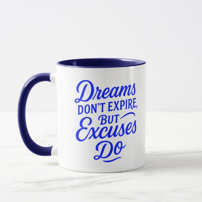 Dreams Don’t Expire But Excuses Do Motivational Mu Mug (Left)