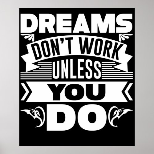 Dreams Dont Work Unless You Do Poster