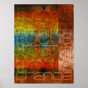 Dreams don't work unless you do. by Mansa Pryor Poster