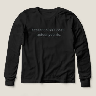 Dreams Don't Work Unless You Do – Motivational Tri-Blend Shirts