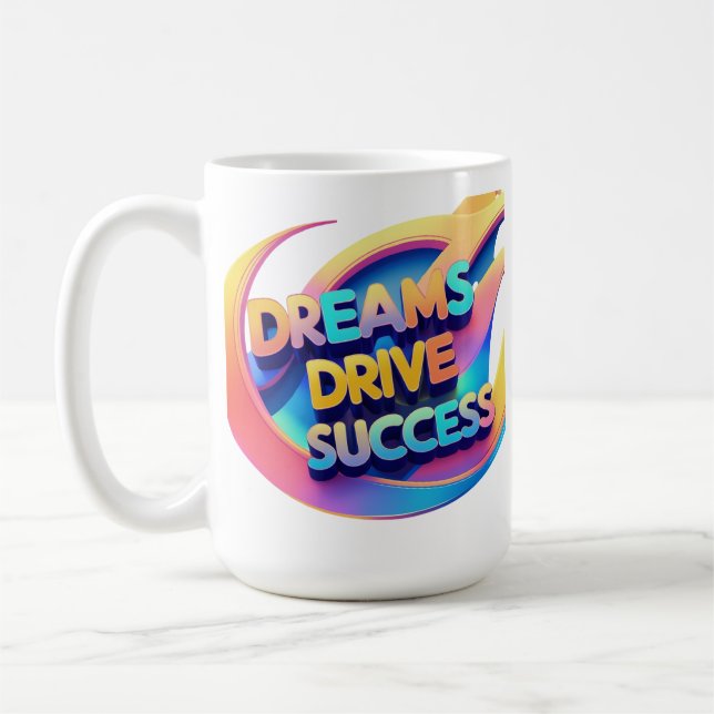Dreams Drive Success  Coffee Mug (Left)