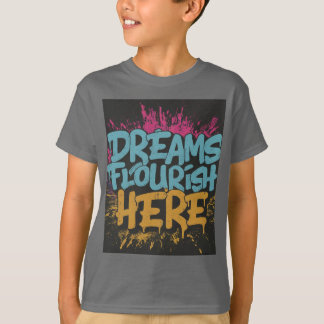Dreams Flourish Here T-Shirt