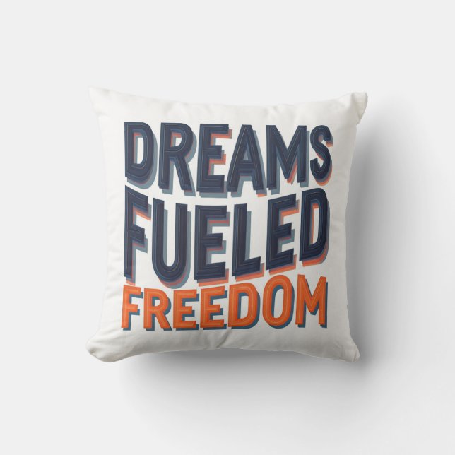 DREAMS FUELED FREEDOM  THROW PILLOW (Front)