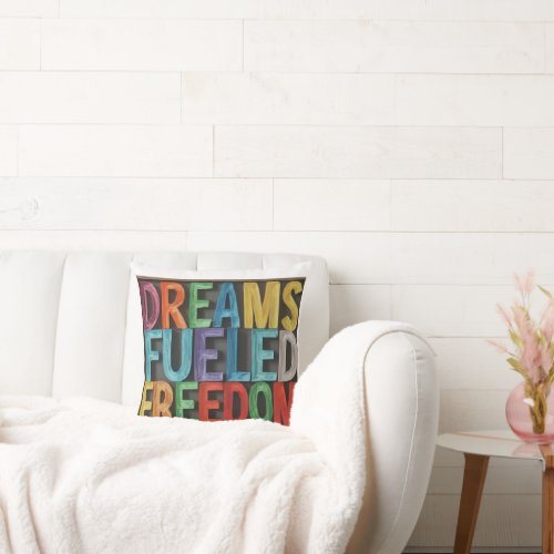 Dreams Fueled Freedom Throw Pillow