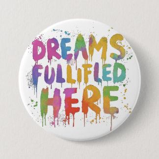 "Dreams Fulfilled Here" Inspirational Button