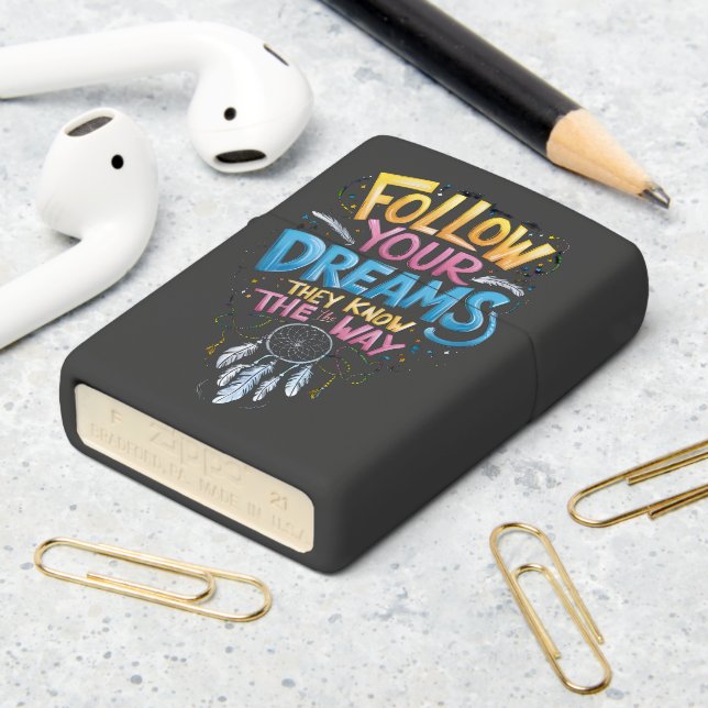 Dreams Guidance: Follow Your Dreams They Know The  Zippo Lighter (On Table 2)
