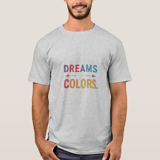  "Dreams in Colors: A Tapestry of Imagination" T-Shirt (Front)