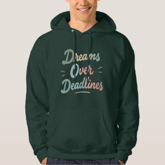 Dreams Over Deadlines – Manifest More, Stress Less Hoodie