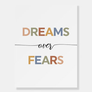Dreams Over Fears Foam Board