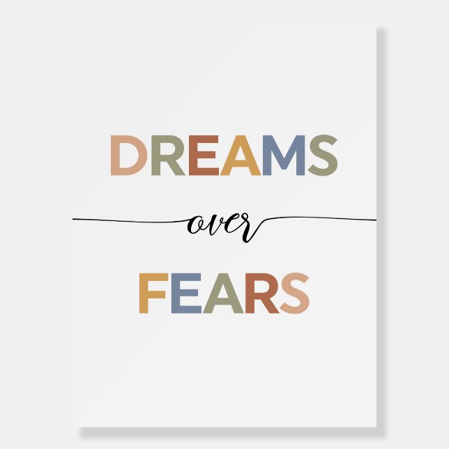 Dreams Over Fears Foam Board (Front)