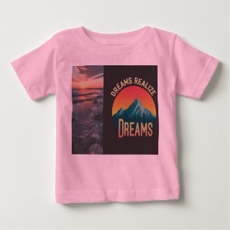 Dreams Realize Dreams  Baby T-Shirt