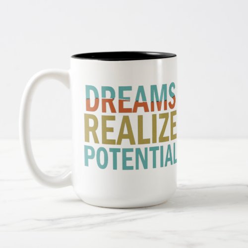 Dreams Realize Potential Two_Tone Coffee Mug