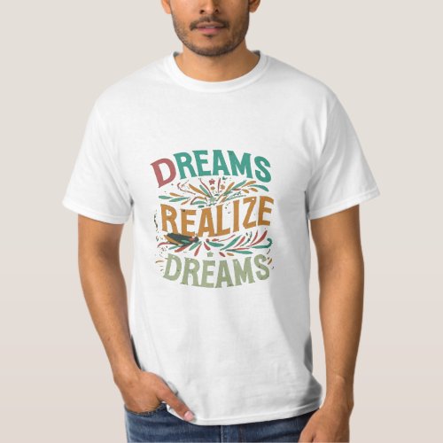 Dreams Reallize Dreams T_Shirt